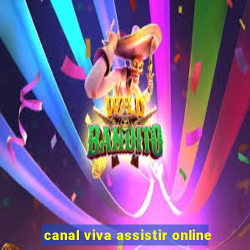 canal viva assistir online